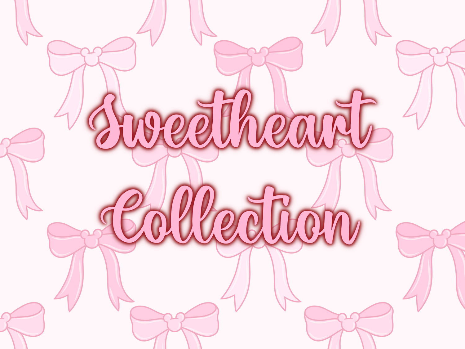 Sweetheart Collection